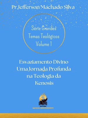 cover image of Esvaziamento Divino Uma Jornada Profunda na Teologia da Kenosis